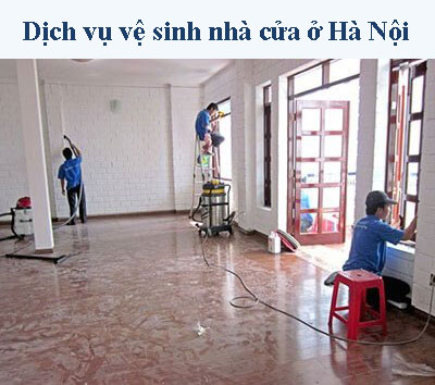 Dịch vụ vệ sinh nhà cửa ở Hà Nội